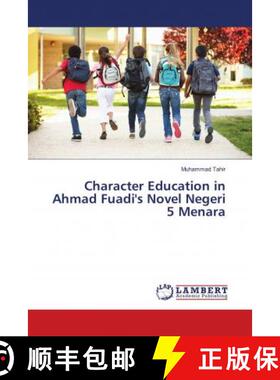 预订 Character Education in Ahmad Fuadi's Novel Negeri 5 Menara [9783659610936]
