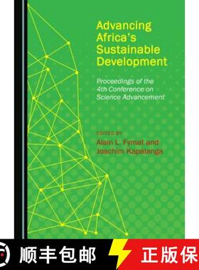 预订 Advancing Africa's Sustainable Development : Proceedings of the 4th Conference on Science Advanc... [9781527506558]