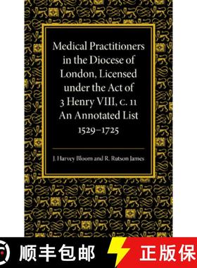 【3-4周达】Medical Practitioners in the Diocese of London, Licensed Under the Act of 3 Henry VIII, C.... [9781107425941]