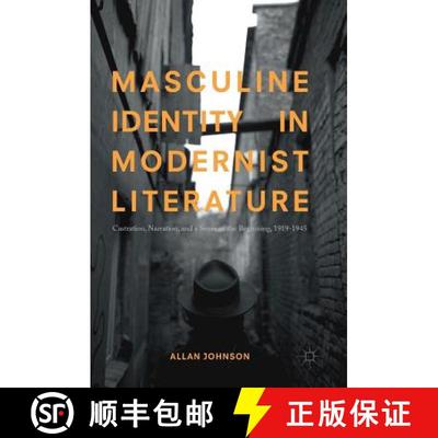 【3-4周达】Masculine Identity in Modernist Literature : Castration, Narration, and a Sense of the Beg... [9783319655086]