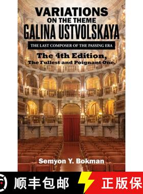 【3-4周达】VARIATIONS ON THE THEME GALINA USTVOLSKAYA: THE LAST COMPOSER OF THE PASSING ERA [9798893911510]