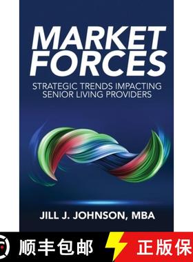 【3-4周达】Market Forces: Strategic Trends Impacting Senior Living Providers [9780998423654]