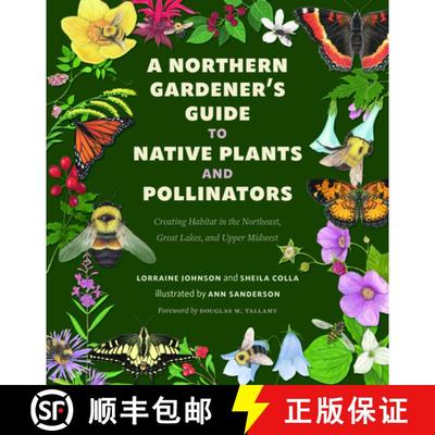 【4周达】A Northern Gardener's Guide to Native Plants and Pollinators [9781642832990]