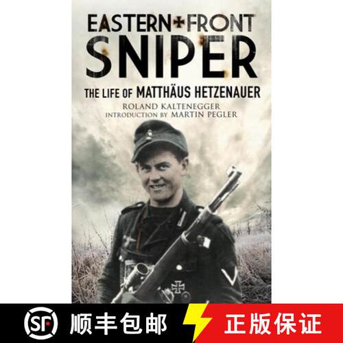 【3-4周达】Eastern Front Sniper: The Life of Matthäus Hetzenauer [9781784387945]