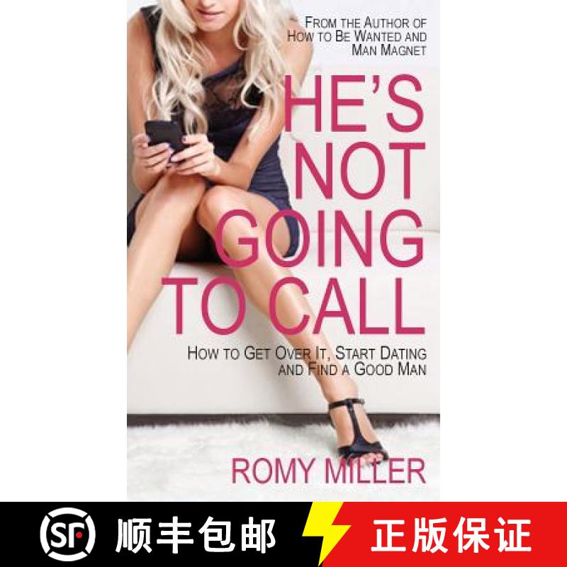 【2-3周达】He's Not Going to Call: How to Get Over It, Start Dating and Find a Good Man [9781938107528]
