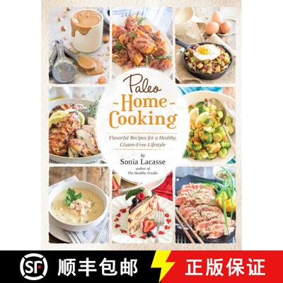 【3-4周达】Paleo Home Cooking: Flavorful Recipes for a Healthy, Gluten-Free Lifestyle [9781628600681]