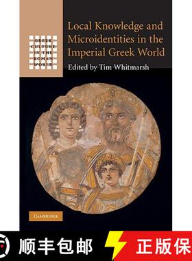 【3-4周达】Local Knowledge and Microidentities in the Imperial Greek World: - Local Knowledge and Mic... [9780521761468]