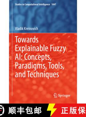【3-4周达】Towards Explainable Fuzzy AI: Concepts, Paradigms, Tools, and Techniques [9783031099762]