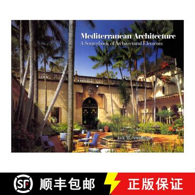 【3-4周达】Mediterranean Architecture: A Sourcebook of Architectural Elements: A Sourcebook of Archit... [9780764338915]