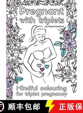 【3-4周达】Pregnant with triplets. : Mindful colouring for triplet pregnancy [9780648584612]