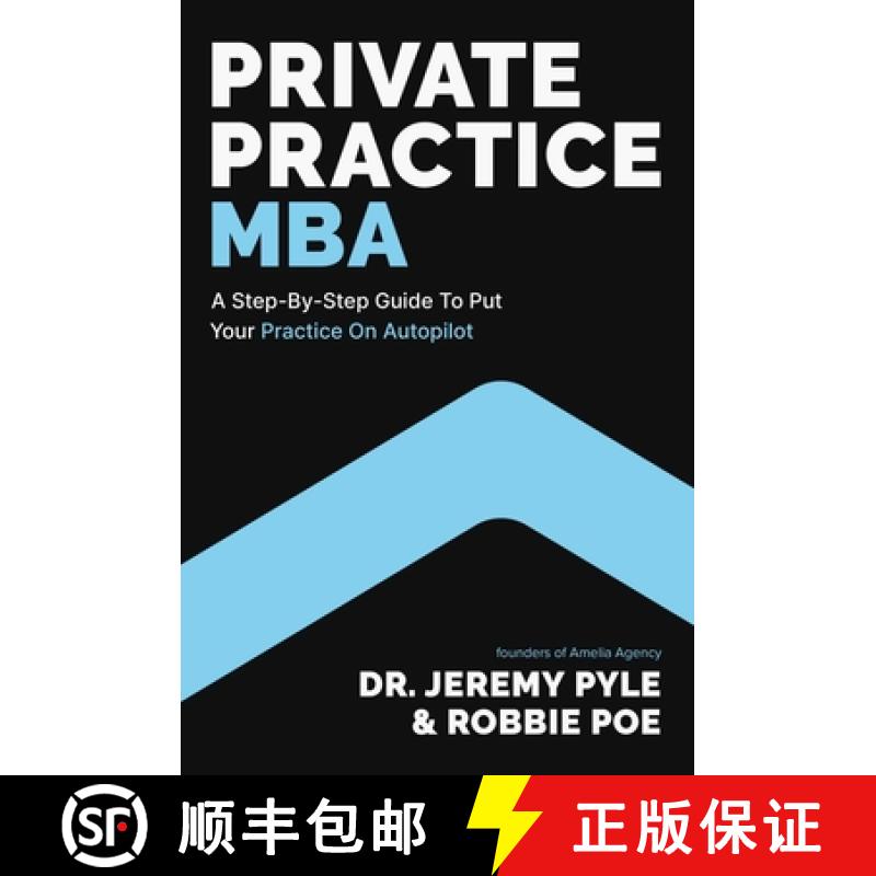 【3-4周达】Private Practice MBA: A Step-By-Step Guide to Put Your Practice on Autopilot [9781637631485]