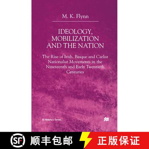 【3-4周达】精装 Ideology, Mobilization and the Nation: The Rise of Irish, Basque and Carlist National... [9780312224332]
