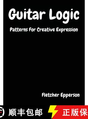 【3-4周达】Guitar Logic: Patterns For Creative Expression [9780692140178]