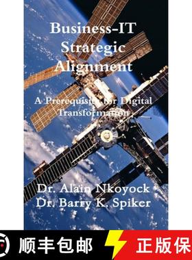 【3-4周达】Business-IT Strategic Alignment: A Prerequisite for Digital Transformation [9780359281763]