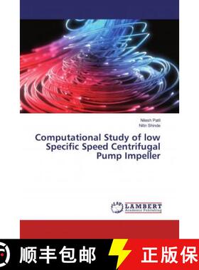 预订 Computational Study of low Specific Speed Centrifugal Pump Impeller [9786200004192]