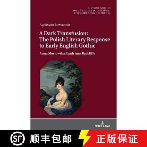 【3-4周达】精装 A Dark Transfusion: The Polish Literary Response to Early English Gothic : Anna Mosto... [9783631676684]