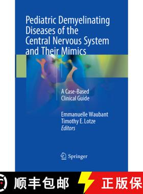 【3-4周达】Pediatric Demyelinating Diseases of the Central Nervous System and Their Mimics: A Case-Ba... [9783319870748]