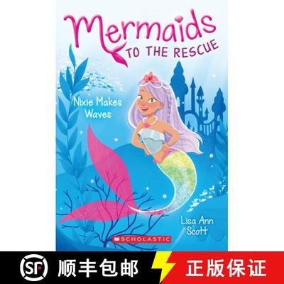 【3-4周达】Nixie Makes Waves (Mermaids to the Rescue #1): Volume 1 [9781338266979]