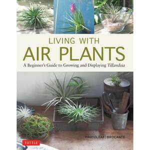 【4周达】Living with Air Plants: A Beginner's Guide to Growing and Displaying Tillandsia[9780804851046]