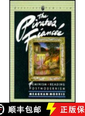 【3-4周达】Pirate's Fiancee: Feminism, Reading, Postmodernism [9780860919261]