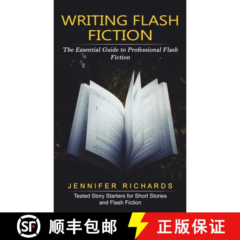 【3-4周达】Writing Flash Fiction: The Essential Guide to Professional Flash Fiction (Tested Story Sta... [9781774859438]