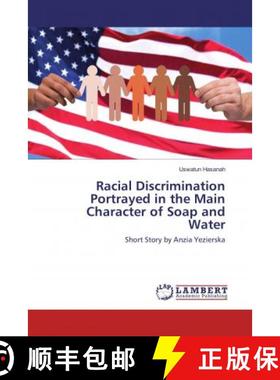预订 Racial Discrimination Portrayed in the Main Character of Soap and Water [9786134964449]