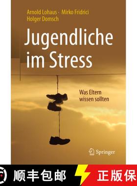 【3-4周达】Jugendliche Im Stress: Was Eltern Wissen Sollten [9783662528600]