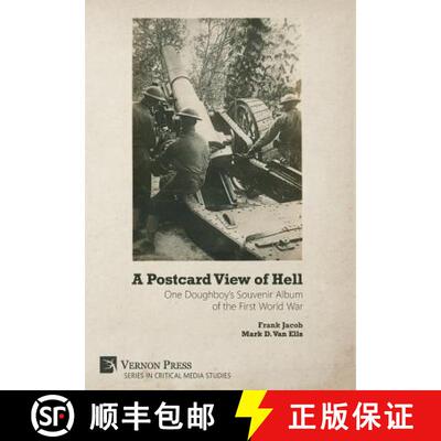 【3-4周达】A Postcard View of Hell: One Doughboy's Souvenir Album of the First World War [9781622734511]