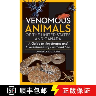 【3-4周达】Venomous Animals of the United States and Canada: A Guide to Vertebrates and Invertebrates... [9781940322087]