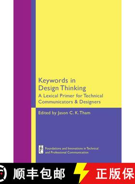 【3-4周达】Keywords in Design Thinking: A Lexical Primer for Technical Communicators and Designers [9781646423941]