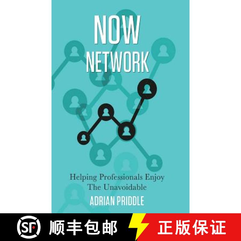 【2-3周达】Now Network: Helping professionals enjoy the unavoidable [9780993368608]