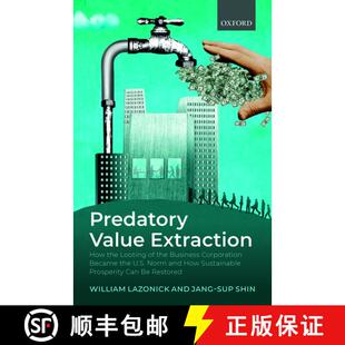 【3-4周达】Predatory Value Extraction: How the Looting of the Business Corporation Became the US Norm... [9780198846772]