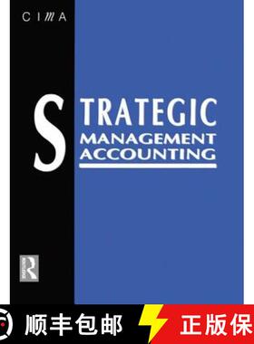 【3-4周达】Strategic Management Accounting: Published in Association with the Chartered Institute of ... [9780750601108]