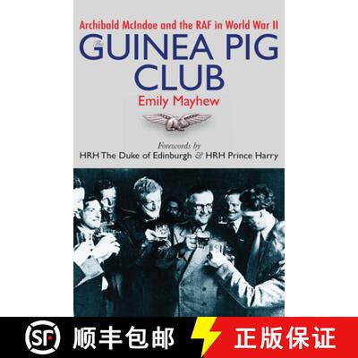 【3-4周达】The Guinea Pig Club: Archibald McIndoe and the RAF in World War II [9781459743458]