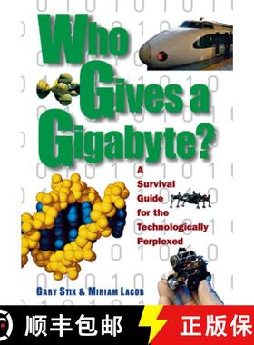 【3-4周达】Who Gives a Gigabyte?: A Survival Guide for the Technologically Perplexed [9780471162933]