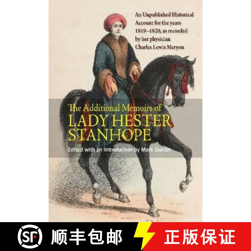 【3-4周达】Additional Memoirs of Lady Hester Stanhope: An Unpublished Historical Account for the Year... [9781845198732]