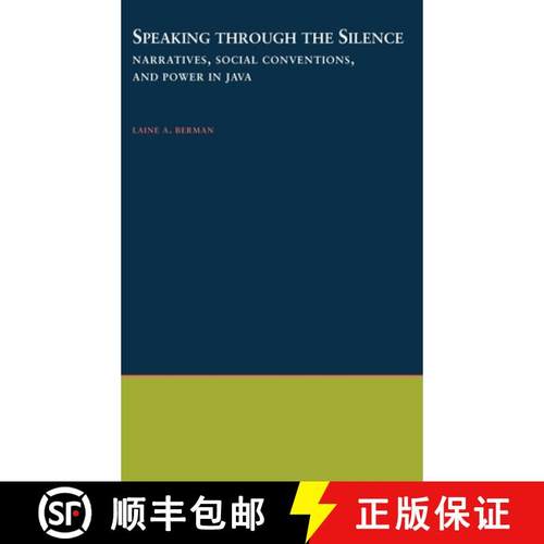 【3-4周达】Speaking Through the Silence: Narratives, Social Conventions, and Power in Java [9780195108880]