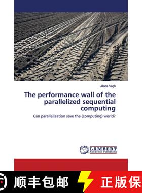 预订 The performance wall of the parallelized sequential computing [9786200080516]