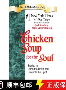 现货 心灵鸡汤 Chicken Soup for the Soul: Stories to Open the Heart and Rekindle the Spirit [9781623611248]
