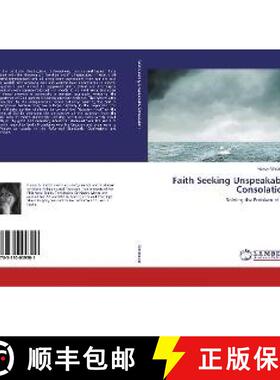 预订 Faith Seeking Unspeakable Consolation [9783330009301]