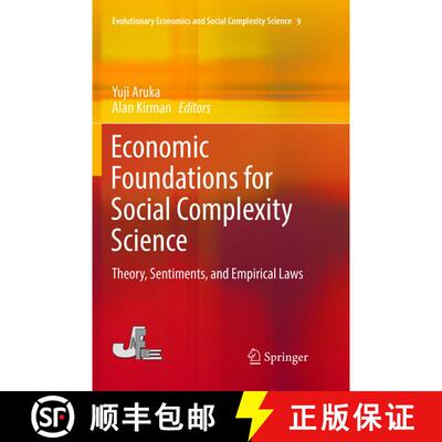 【3-4周达】Economic Foundations for Social Complexity Science : Theory, Sentiments, and Empirical Law... [9789811354670]