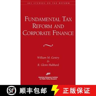 【3-4周达】Fundamental Tax Reform and Corporate Finance (AEI Studies on Tax Reform) [9780844770857]