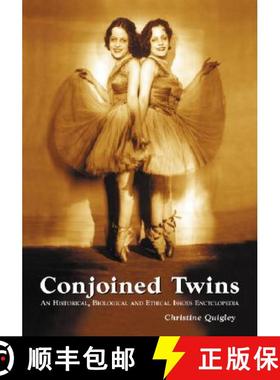 【3-4周达】Conjoined Twins : An Historical, Biological and Ethical Issues Encyclopedia [9780786428526]