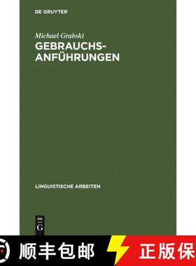 预订 Gebrauchsanfuhrungen: Ein Ausdrucksmittel Fur Die Stoerung Semantischer Struktur [9783484301733]