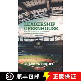 Leaders People Create Leadership How 9798891459243 Thrive an... The Greenhouse Elite for Environment 3周达