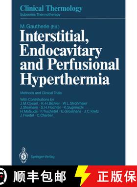 【3-4周达】Interstitial, Endocavitary and Perfusional Hyperthermia: Methods and Clinical Trials [9783642746420]