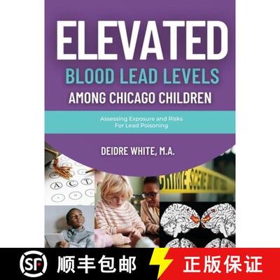 【3-4周达】Elevated Blood Levels Among Chicago Children: Assessing Exposure and Risks for Lead Poisoning [9798218089412]