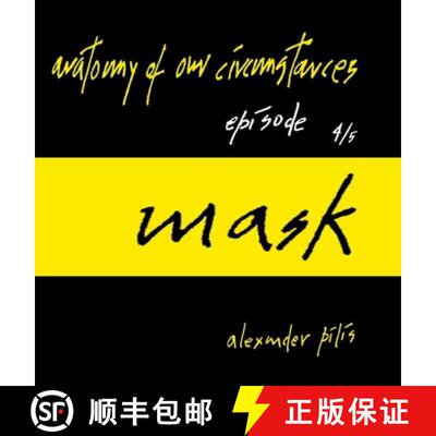 【3-4周达】精装 anatomy of our circumstances - mask - episode 4/5 - alexander pilis: http: //alexande... [9781257775347]