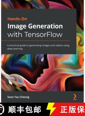 预订 Hands-On Image Generation with TensorFlow: A practical guide to generating images and videos usi... [9781838826789]