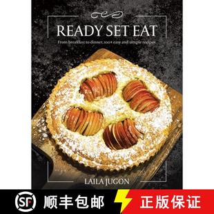 【3-4周达】Ready Set Eat: From Breakfast to Dinner, 100+ Easy and Simple Recipes [9780228885801]